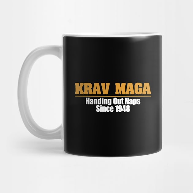 Krav Maga - Krav Maga Handing Out Naps Since 1948 by Kudostees